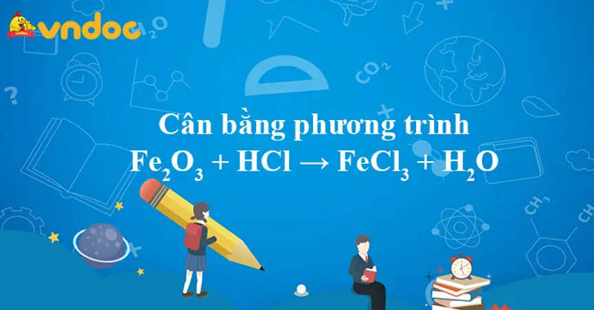 Hướng dẫn phản xạ chất hóa học Fe2O3 + HCl → FeCl3 + H2O
