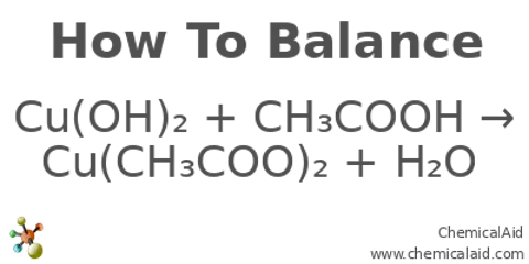 CH3COOH + Cu(OH)2 → (CH3COO)2Cu + H2O