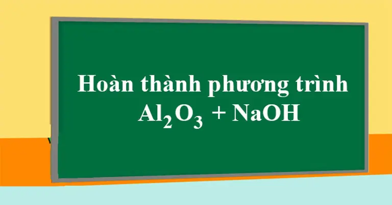 3. Cách tổ chức phản xạ Al(OH)3 ứng dụng với NaOH