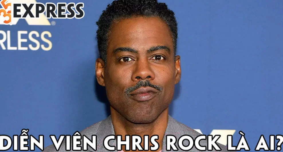 Diễn viên Chris Rock là ai? Tại sao Chris Rock bị vả mặt tại Oscar