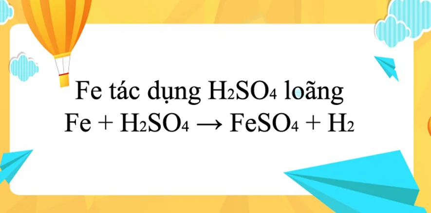 phản ứng fe h2so4 → feso4 h2 công thức cách thức và ứng dụng