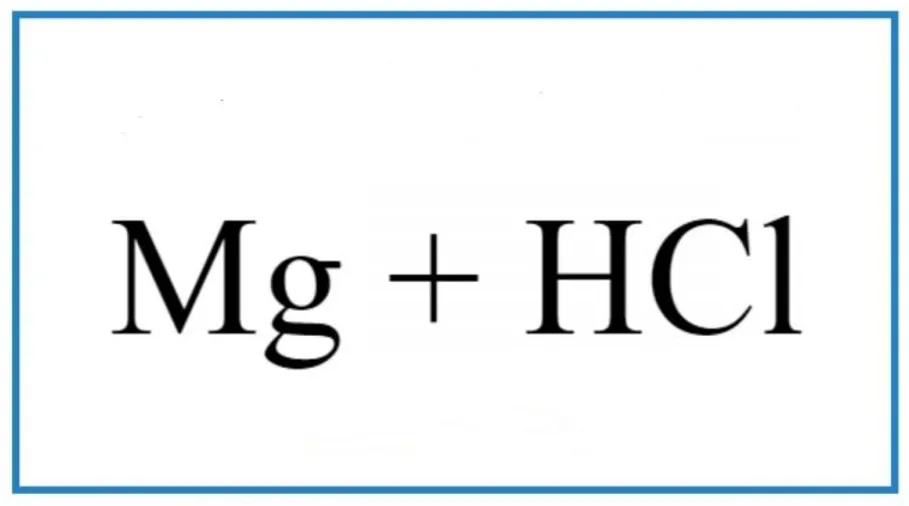 phản ứng Hoá Học Mg + HCl → MgCl2 + H2, phương trình điều kiện